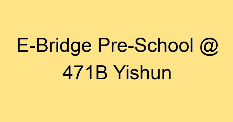 E-Bridge Pre-School @ 471B Yishun