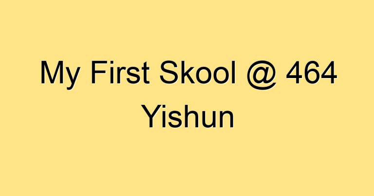 My First Skool @ 464 Yishun