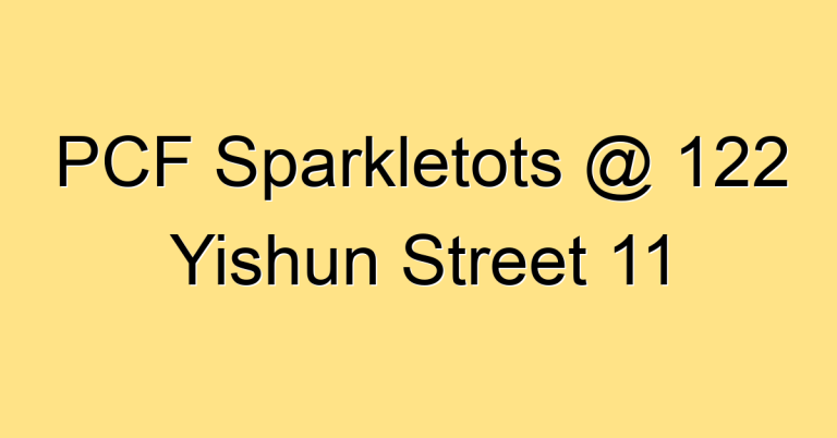 PCF Sparkletots @ 122 Yishun Street 11