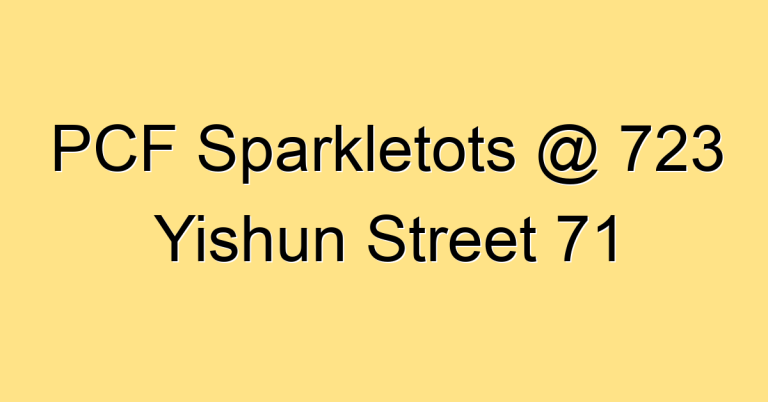 PCF Sparkletots @ 723 Yishun Street 71