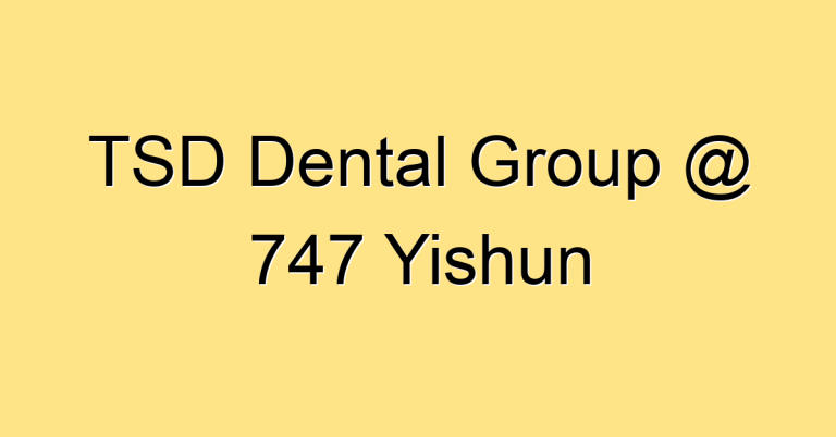 TSD Dental Group @ 747 Yishun