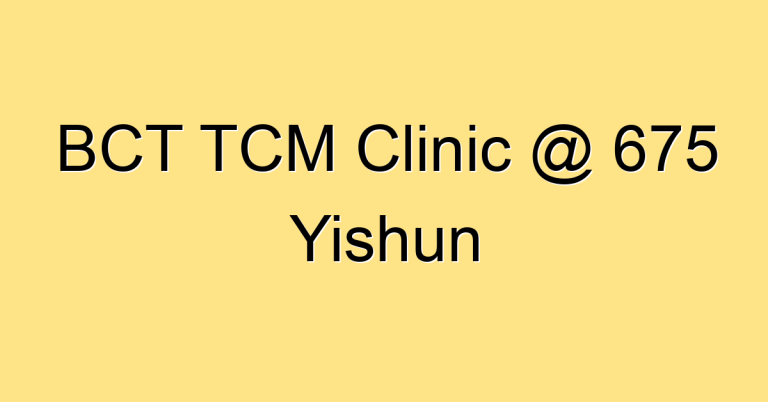 BCT TCM Clinic @ 675 Yishun