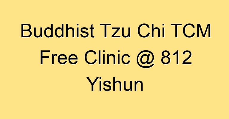 Buddhist Tzu Chi TCM Free Clinic @ 812 Yishun