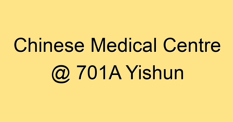 Chinese Medical Centre @ 701A Yishun