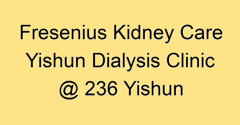 Fresenius Kidney Care Yishun Dialysis Clinic @ 236 Yishun