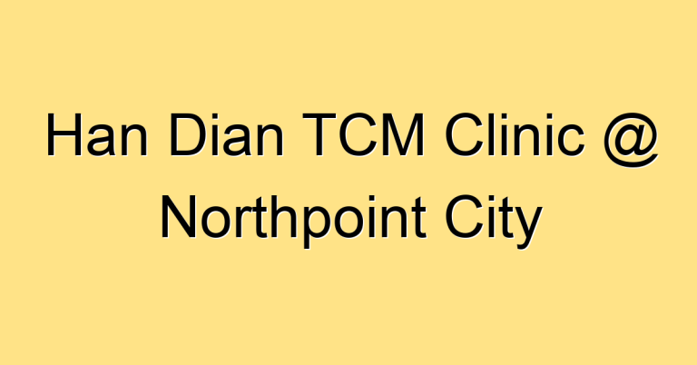 Han Dian TCM Clinic @ Northpoint City