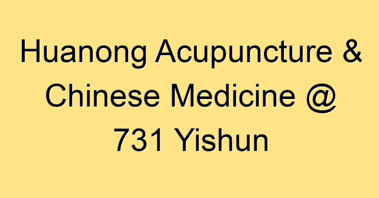 Huanong Acupuncture & Chinese Medicine @ 731 Yishun