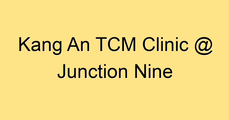 Kang An TCM Clinic @ Junction Nine