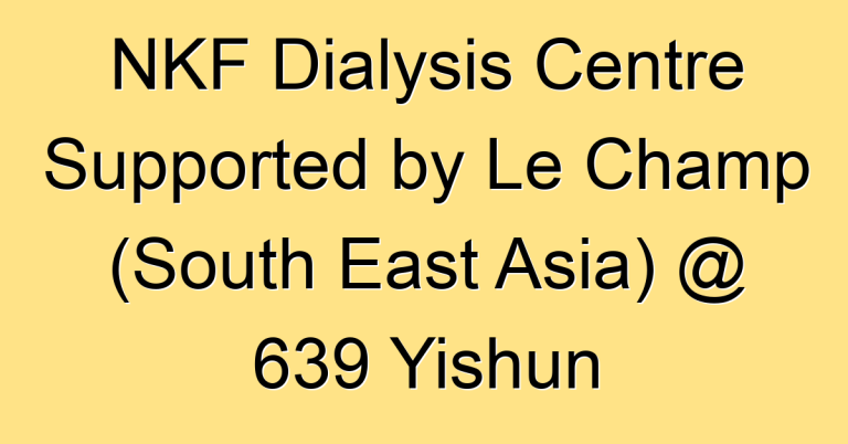 NKF Dialysis Centre Supported by Le Champ (South East Asia) @ 639 Yishun
