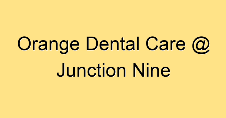 Orange Dental Care @ Junction Nine