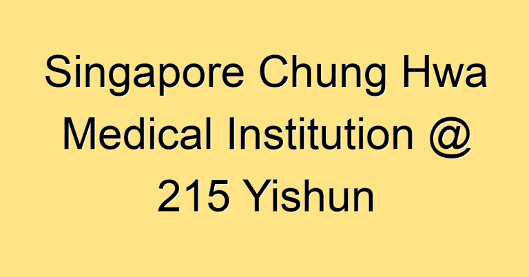 Singapore Chung Hwa Medical Institution @ 215 Yishun