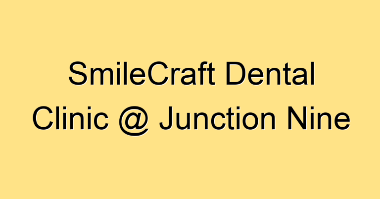 SmileCraft Dental Clinic @ Junction Nine