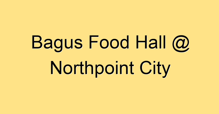 Bagus Food Hall @ Northpoint City