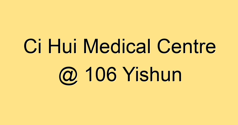 Ci Hui Medical Centre @ 106 Yishun