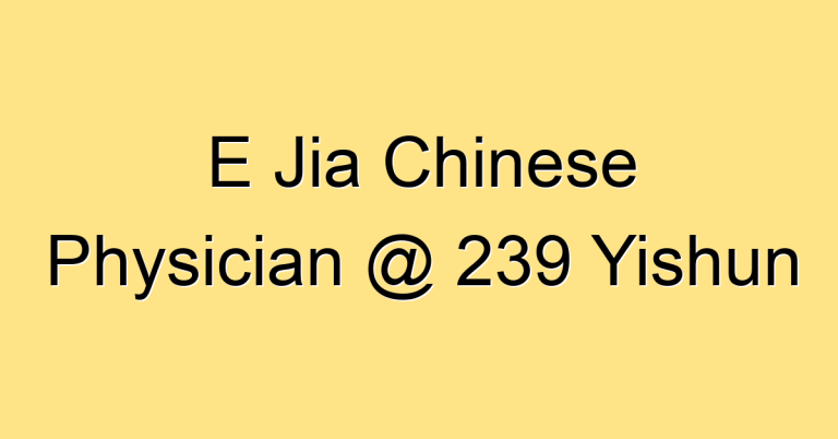 E Jia Chinese Physician @ 239 Yishun