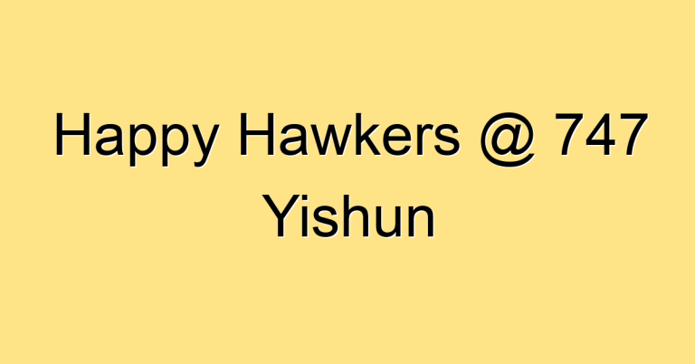 Happy Hawkers @ 747 Yishun