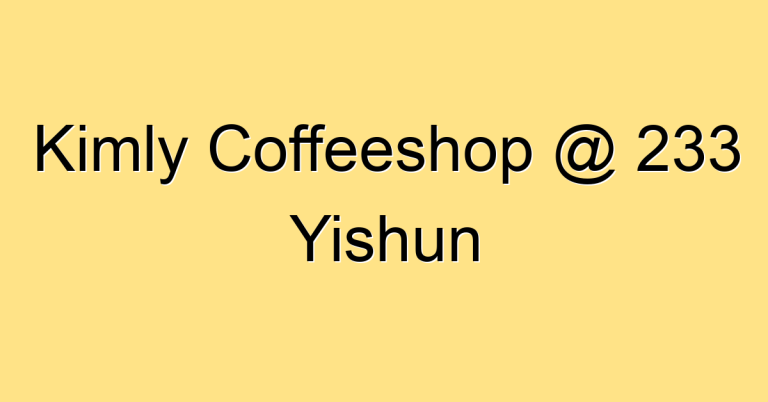 Kimly Coffeeshop @ 233 Yishun