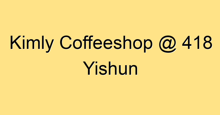 Kimly Coffeeshop @ 418 Yishun