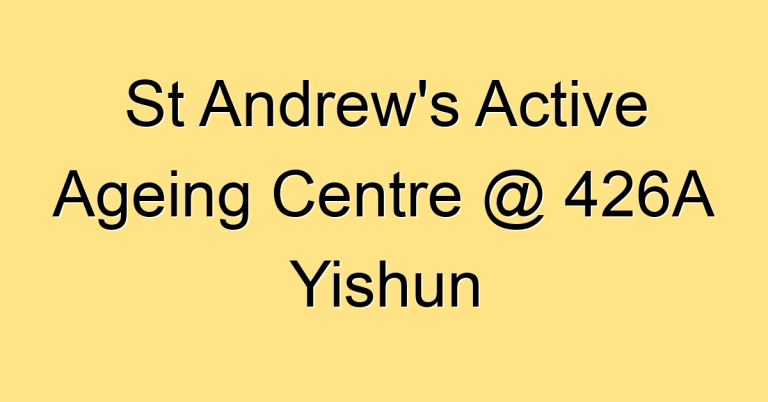 St Andrew’s Active Ageing Centre @ 426A Yishun