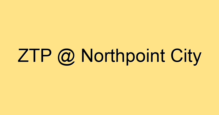 ZTP @ Northpoint City